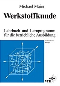 Werkstoffkunde: Lehrbuch Und Lernprogramm Fur Die Betriebliche Ausbildung (Paperback, 2)