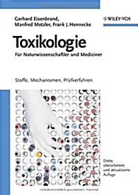 Toxikologie F? Naturwissenschaftler Und Mediziner: Stoffe, Mechanismen, Pr?verfahren (Paperback, 3, Dritte Auflage)