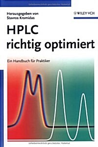 HPLC Richtig Optimiert : Ein Handbuch Fur Praktiker (Hardcover)