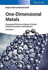 One-Dimensional Metals: Conjugated Polymers, Organic Crystals, Carbon Nanotubes and Graphene (Hardcover, 3, Revised)