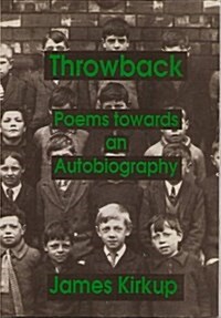 Throwback, Poems towards an Autobiography (Paperback)