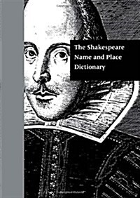 The Shakespeare Name and Place Dictionary (Hardcover)