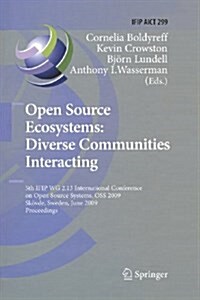 Open Source Ecosystems: Diverse Communities Interacting: 5th Ifip Wg 2.13 International Conference on Open Source Systems, OSS 2009, Sk?de, Sweden, J (Paperback, 2009)