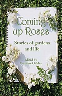 Coming Up Roses : Stories for the Green Fingered (Paperback)