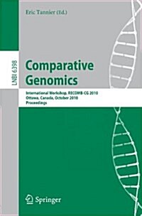 Comparative Genomics: International Workshop, RECOMB-CG 2010, Ottawa, Canada, October 9-11, 2010, Proceedings (Paperback)