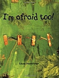 Im Afraid Too! (Paperback)