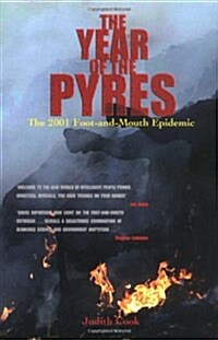 The Year of the Pyres : The 2001 Foot and Mouth Epidemic (Paperback)