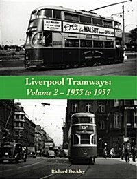 Liverpool Tramways: 1933 to 1957 (Paperback)