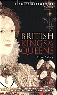 A Brief History of British Kings & Queens (Paperback)