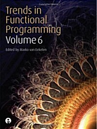 Trends in Functional Programming Volume 6 (Paperback)