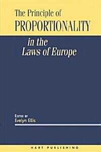 The Principle of Proportionality in the Laws of Europe (Hardcover)