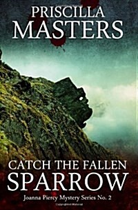 Catch the Fallen Sparrow (Paperback)