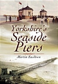 Yorkshires Seaside Piers (Paperback)