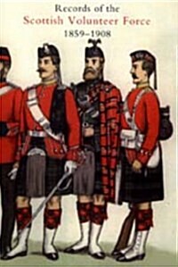 Records of the Scottish Volunteer Force 1859-1908 (Hardcover)