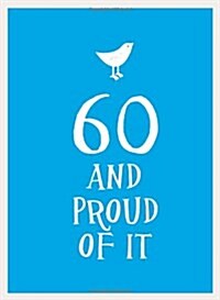 60 and Proud of it (Hardcover)