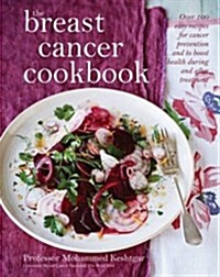 The Breast Cancer Cookbook : Over 100 easy recipes for cancer prevention and to boost health during treatment (Hardcover)