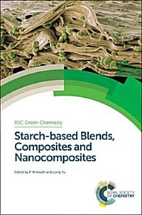 Starch-Based Blends, Composites and Nanocomposites (Hardcover)