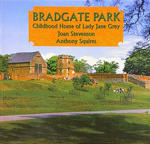Bradgate Park : Childhood Home of Lady Jane Grey (Paperback, 2 Rev ed)