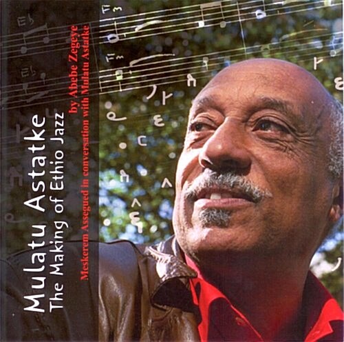 Mulatu Astatke : The Making of Ethio Jazz (Package)