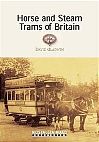 Horse and Steam Trams of Britain (Paperback)