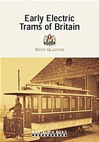 Early Electric Trams of Britain (Paperback)