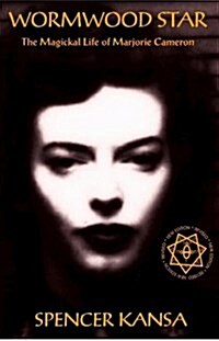 Wormwood Star : The Magickal Life of Marjorie Cameron (Paperback, 2 Enlarged edition)