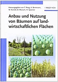 Anbau Und Nutzung Von Baumen Auf Landwirtschaftlichen Flachen (Hardcover)