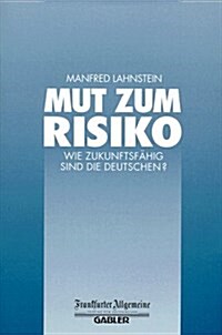 Mut Zum Risiko: Wie Zukunftsfahig Sind Die Deutschen? (Hardcover, 1998)