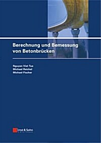 Berechnung Und Bemessung Von Betonbrucken (Hardcover)