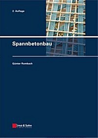 Spannbetonbau (Hardcover, 2 Rev ed)