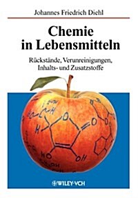 Chemie in Lebensmitteln: Ruckstande, Verunreinigungen, Inhalts- Und Zusatzstoffe (Paperback)