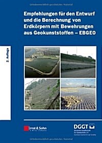 Empfehlungen F? Den Entwurf Und Die Berechnung Von Erdk?pern Mit Bewehrungen Aus Geokunststoffen (Ebgeo) (Hardcover, 2, 2. Auflage)