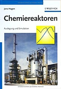 Chemiereaktoren: Auslegung Und Simulation (Paperback)