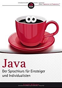 Java : Der Sprachkurs Feur Einsteiger und Individualisten (Paperback)