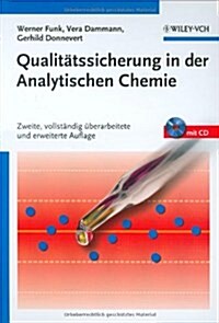 Qualitatssicherung in Der Analytischen Chemie : Anwendungen in Der Umwelt-, Lebensmittel- Und Werkstoffanalytik, Biotechnologie Und Medizintechnik (Package, 2 Rev ed)