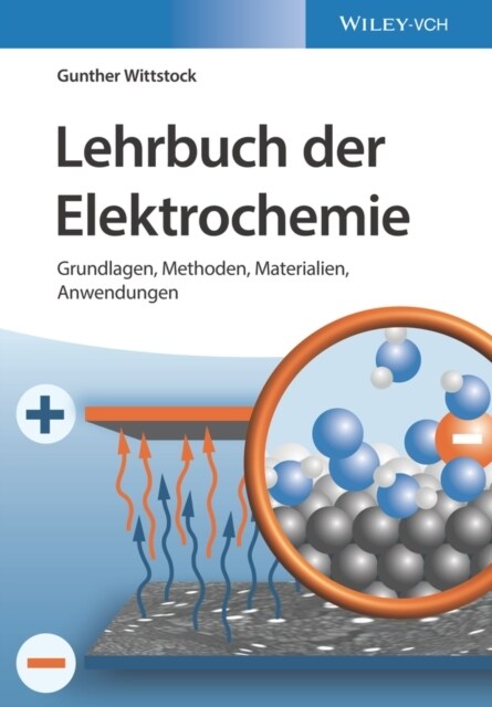 Lehrbuch der Elektrochemie - Grundlagen und Anwendungen (Paperback)