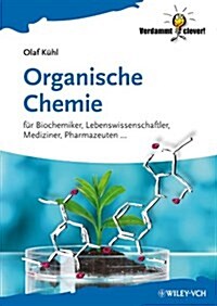 Organische Chemie : Fur Biochemiker, Lebenswissenschaftler, Mediziner, Pharmazeuten... (Paperback)