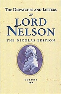 The Dispatches and Letters of Lord Nelson (Hardcover, New ed)