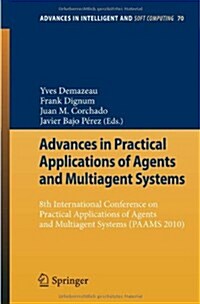 Advances in Practical Applications of Agents and Multiagent Systems: 8th International Conference on Practical Applications of Agents and Multiagent S (Paperback)