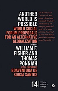 Another World Is Possible: World Social Forum Proposals for an Alternative Globalization (Hardcover)