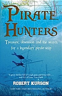 Pirate Hunters : Treasure, Obsession and the Search for a Legendary Pirate Ship (Paperback)