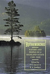 Rothiemurchus : Nature and People on a Highland Estate, 1500-2000 (Paperback)