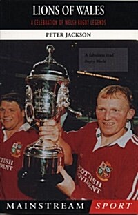 Lions of Wales : Celebration of Welsh Rugby Legends (Paperback)
