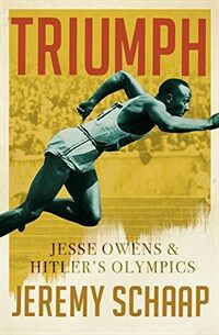 Triumph : Jesse Owens and Hitler's Olympics