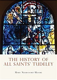 The History of All Saints Tudeley (Paperback)