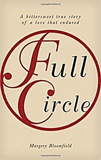 Full Circle : A Bittersweet True Story of a Love That Endured (Paperback)