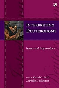 Interpreting Deuteronomy : Issues and Approaches (Paperback)