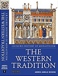 The I.B.Tauris History of Monasticism : The Western Tradition (Hardcover)