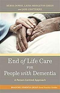 End of Life Care for People With Dementia : A Person-Centred Approach (Paperback)