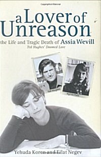 A Lover of Unreason : The Life and Tragic Death of Assia Wevill (Hardcover)